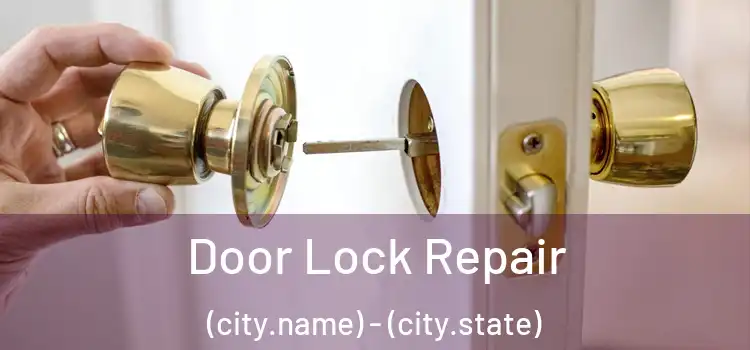 Door Lock Repair (city.name) - (city.state)